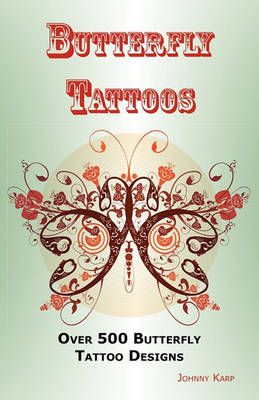 Butterfly Tattoos By Johnny Karp 9780986642678 (Paperback)