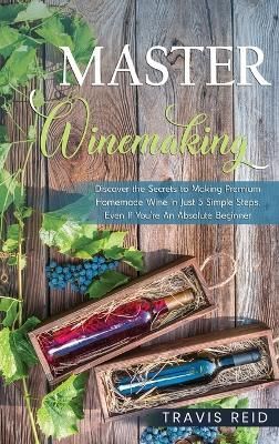 Master Winemaking By Reid 9780986670336 (Hardback)