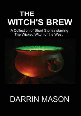 The Witch's Brew By Darrin Mason 9780987358271 (Hardback)
