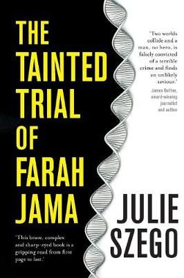 The tainted trial of Farah Jama By Szego, Julie 9780987381149