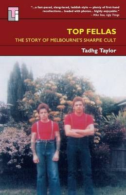 Top Fellas: The Story of Melbourne's Sharpie Cult By Taylor, Tadhg