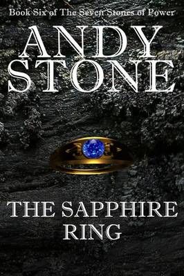 The Sapphire Ring - Book Six of the Seven Stones of Power (Paperback)