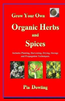 Grow Your Own Organic Herbs and Spices 9780987472243 (Paperback)