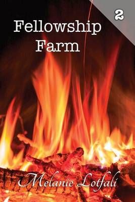 Fellowship Farm 2: Books 4-6 By Lotfali, Melanie 9780987493439