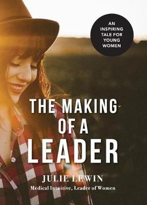 The Making of a Leader: An inspiring tale for all women 9780987495730