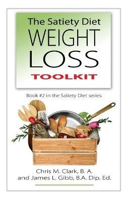The Satiety Diet Weight Loss Toolkit By Gibb, James L. 9780987575432