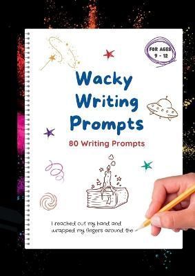Wacky Writing Prompts Journal By Faraway Nearby Ink 9780987615749