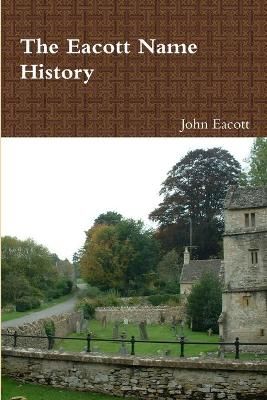 Eacott Name History By Eacott 9780987822772 (Paperback)