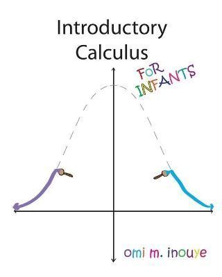 Introductory Calculus For Infants By Omi M Inouye 9780987823915