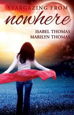 Stargazing from Nowhere By Isabel Thomas, Marilyn Thomas 9780988044807