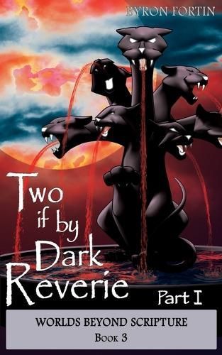 Two If by Dark Reverie - Part I By Byron Fortin 9780988117877