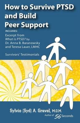 How to Survive Ptsd and Build Peer Support By Sylvio a Gravel