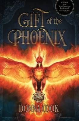 Gift of the Phoenix By Donna Cook 9780988208902 (Paperback)