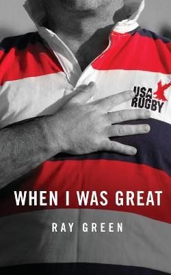 When I Was Great By Ray Green 9780988352810 (Paperback)