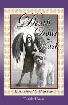 Death Dons a Mask By Lorraine Murray 9780988353732 (Paperback)