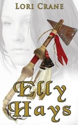Elly Hays By Lori Crane 9780988354548 (Paperback)