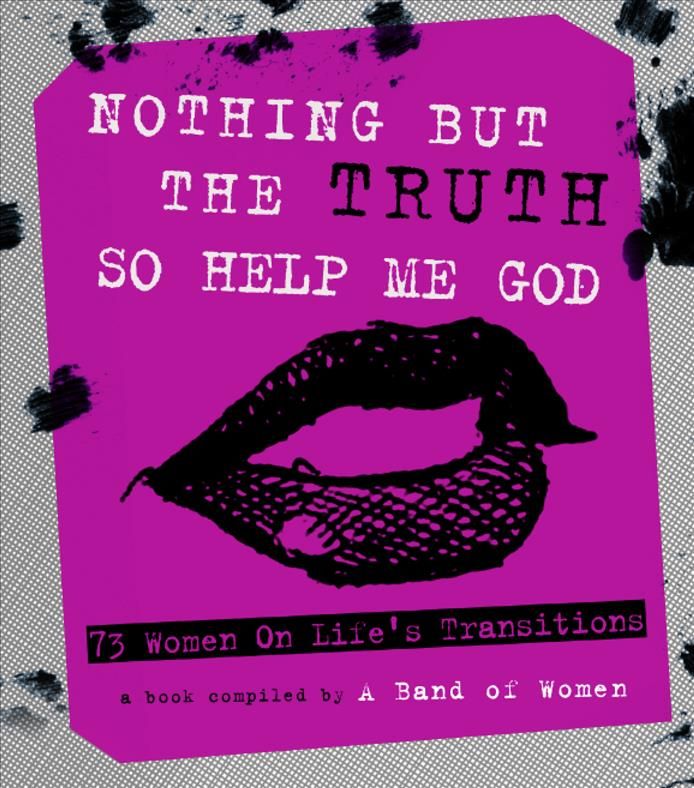 Nothing But The Truth So Help Me God By A Band of Women (complication)