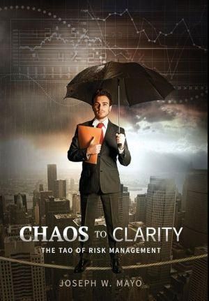 Chaos to Clarity By Joseph W. Mayo 9780988454217 (Hardback)