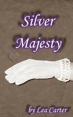Silver Majesty By Lea Carter 9780988599147 (Paperback)