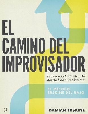 El Camino del Improvisador By Damian Erskine 9780988621015 (Paperback)