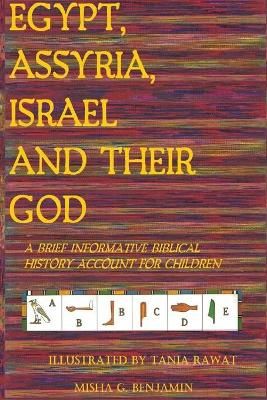 Egypt, Assyria, Israel, and Their God By Misha Grace Benjamin
