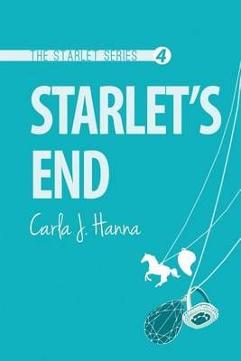 Starlet's End By Carla J Hanna, Carla Hanna 9780988661950 (Paperback)