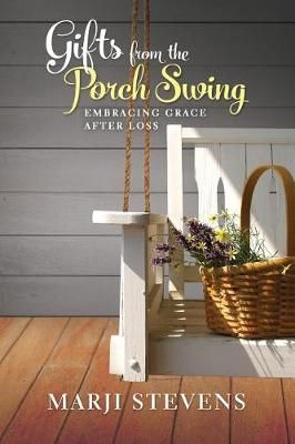 Gifts from the Porch Swing By Marji Stevens 9780988689268 (Paperback)