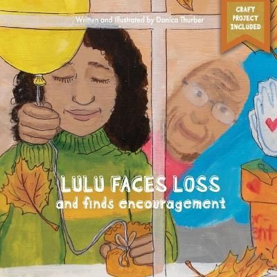 Lulu Faces Loss And Finds Encouragement 9780988802001 (Paperback)
