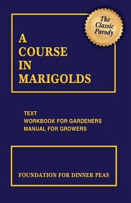 A Course in Marigolds By Stillwater, Michael 9780988802490 (Paperback)