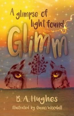 Glimm By B a Hughes (author), Quinci Woodall (illustrator) (Paperback)