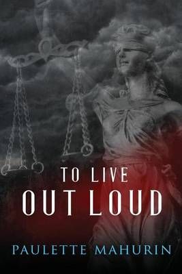 To Live Out Loud By Paulette Mahurin 9780988846890 (Paperback)
