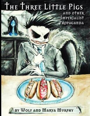 The Three Little Pigs and Other Imperialist Propaganda 9780988859906
