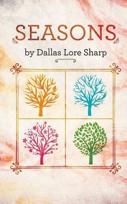 Seasons By Dallas Lore Sharp 9780988873117 (Paperback)