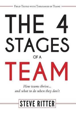 The 4 Stages of a Team By Steve Ritter 9780989013239 (Paperback)