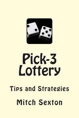 Pick-3 Lottery By Mitch Sexton 9780989071413 (Paperback)