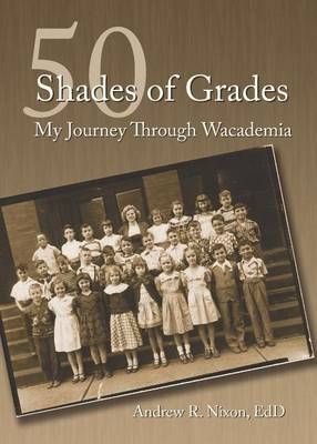 50 Shades of Grades By Andrew Nixon 9780989085403 (Paperback)