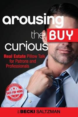 Arousing the Buy Curious By Becki Saltzman 9780989093538 (Paperback)
