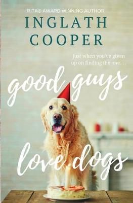 Good Guys Love Dogs By Inglath Cooper 9780989110617 (Paperback)