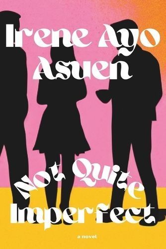 Not Quite Imperfect By Irene Ayo Asuen 9780989199339 (Paperback)