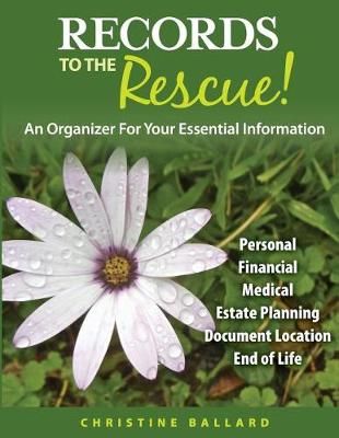 Records To The Rescue! By Christine H Ballard 9780989236638