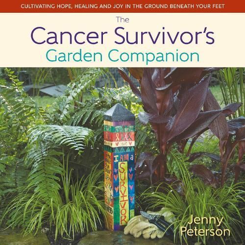 The Cancer Survivor's Garden Companion By Jenny Peterson 9780989268899
