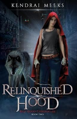 Relinquished Hood By Kendrai Meeks 9780989270465 (Paperback)