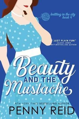 Beauty and the Mustache By Penny Reid 9780989281096 (Paperback)