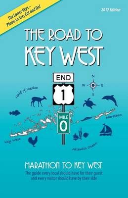 The Road to Key West, Marathon to Key West 9780989284011 (Paperback)
