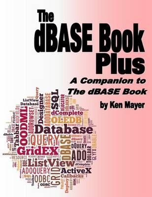 The dBASE Book Plus By Ken Mayer 9780989287562 (Paperback)