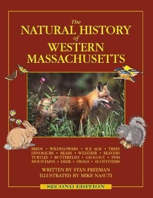 The Natural History of Western Massachusetts 9780989333306 (Paperback)