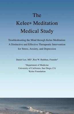The Kelee Meditation Medical Study By Daniel Lee 9780989343206