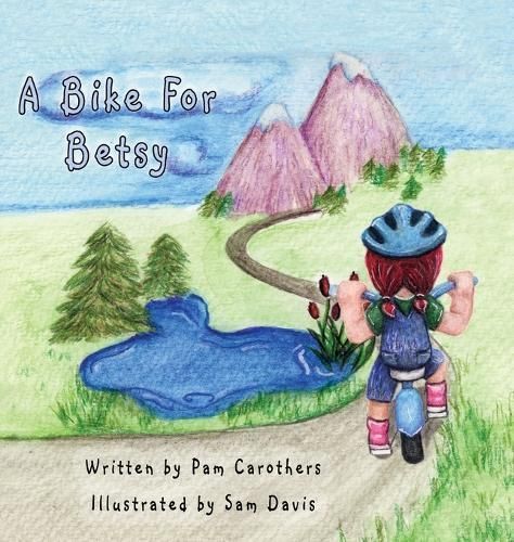 Bike For Betsy By Carothers 9780989352246 (Hardback)