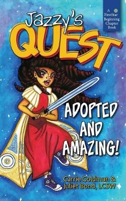Jazzy's Quest By Carrie Goldman, Juliet C Bond Lcsw 9780989373289