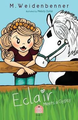 Eclair Meets a Gypsy By Michelle Weidenbenner 9780989404952
